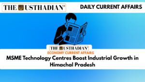 MSME Technology Centres Boost Industrial Growth in Himachal Pradesh