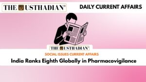 India Ranks Eighth Globally in Pharmacovigilance