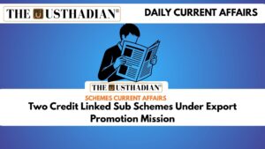 Two Credit Linked Sub Schemes Under Export Promotion Mission
