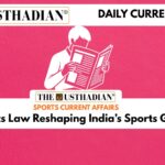 New Sports Law Reshaping India’s Sports Governance