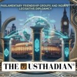 Parliamentary Friendship Groups and India’s Legislative Diplomacy