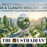 Tamil Nadu Urban Greening Policy 2026 and Climate Resilient Cities