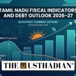 Tamil Nadu Fiscal Indicators and Debt Outlook 2026–27