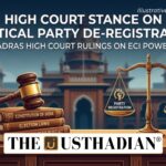 Madras High Court Stance on ECI De-Registration of Political Parties