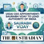 Saurabh Vijay Appointed to Lead UIDAI as Chief Executive Officer