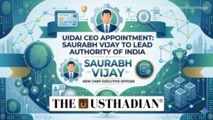 Saurabh Vijay Appointed to Lead UIDAI as Chief Executive Officer