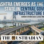 Maharashtra Emerges as the Leading State in Central Government Infrastructure Projects