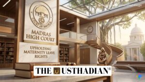 Madras High Court Strengthens Maternity Rights