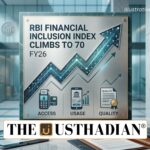 RBI Financial Inclusion Index Climbs to 70 in FY26