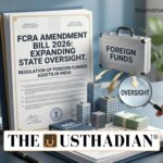 FCRA Amendment Bill 2026 Expands State Oversight of Foreign-Funded Assets