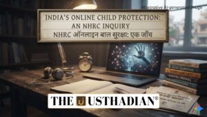 NHRC Probe Exposes Gaps in India’s Online Child Protection