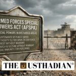 AFSPA and Its Special Powers in Disturbed Areas