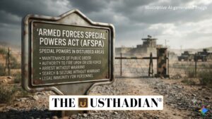 AFSPA and Its Special Powers in Disturbed Areas