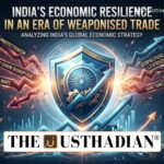 India’s Economic Resilience in an Era of Weaponised Trade