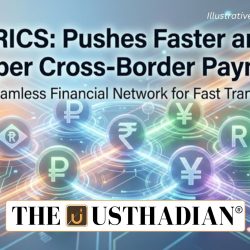 BRICS Pushes Faster and Cheaper Cross-Border Payments