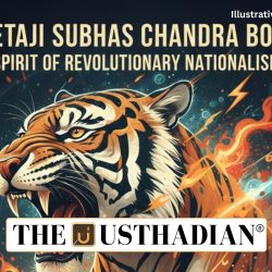 Netaji Subhas Chandra Bose and the Spirit of Revolutionary Nationalism