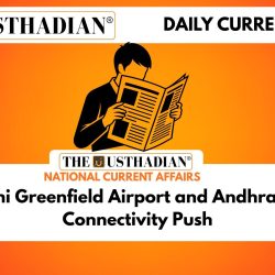 Dagadarthi Greenfield Airport and Andhra Pradesh’s Connectivity Push